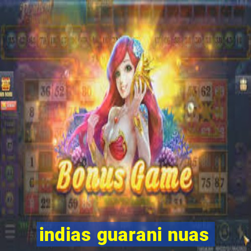 indias guarani nuas